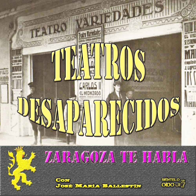episode Zaragoza te habla - Teatros desaparecidos artwork
