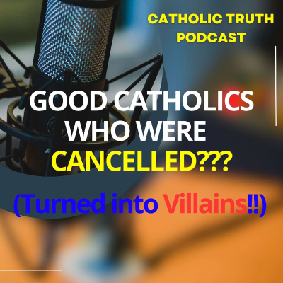episode Good Catholics who were CANCELLED! artwork
