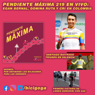 episode PENDIENTE MÁXIMA 219: Egan Bernal domina Ruta y CRI en Colombia artwork