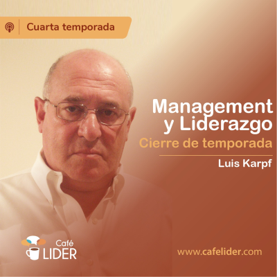 episode Liderazgo y Management - Cierre de Temporada (con Luis Karpf) artwork