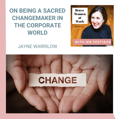 episode On Being a Sacred Changemaker in the Corporate World with Jayne Warrilow artwork