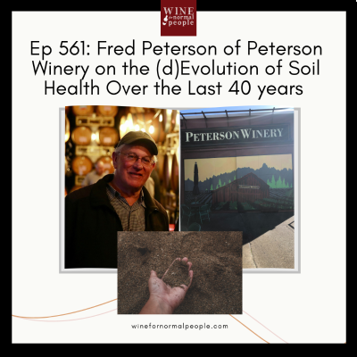 episode Ep 561: Fred Peterson of Peterson Winery on the (d)Evolution of Soil Health Over the Last 40 years artwork