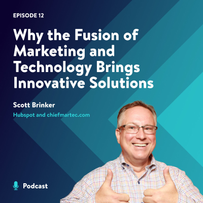 episode Why the Fusion of Marketing and Technology Brings Innovative Solutions artwork