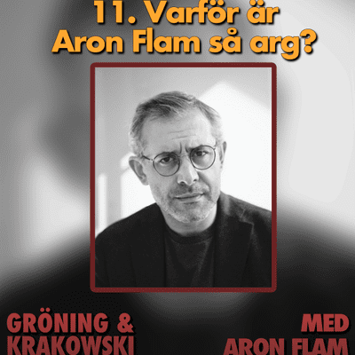 episode 11. Varför är Aron Flam så arg? artwork