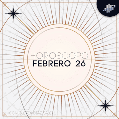 episode Horóscopo del día | 26 de febrero de 2021 artwork