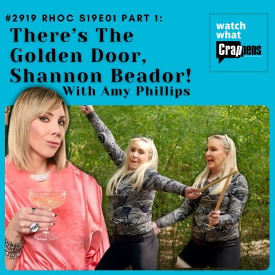 episode #2919 RHOC S19E01 Part 1: There’s The Golden Door, Shannon Beador! With Amy Phillips artwork