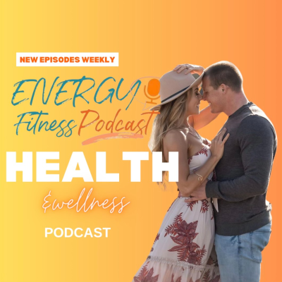 The Energy Fitness Podcast