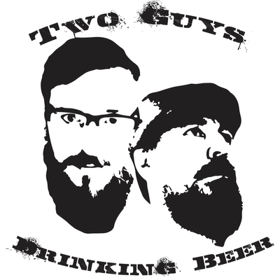 Two Guys Drinking Beer© | Hosted by Aaron Jarvis & Tommy Chase