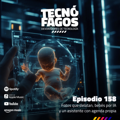 episode Ep. 158: Fotos que delatan, bebés por IA y un asistente con agenda propia artwork