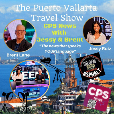 episode CPS News With Jessy and Brent English Language TV News in Puerto Vallarta, Mexico artwork