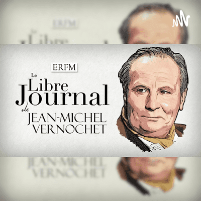 Le Libre Journal de Jean-Michel Vernochet