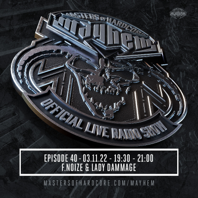 episode Masters of Hardcore Mayhem - Lady Dammage & F. Noize | Episode #040 artwork