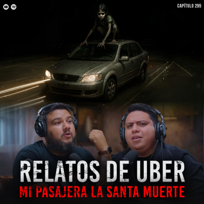 episode Historias REALES de Uber: Mi Pasajera era La SANTA MUERTE artwork