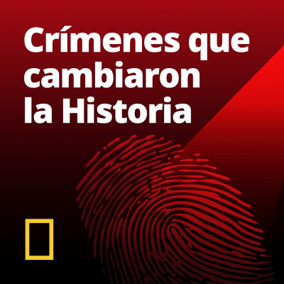 Crímenes que cambiaron la Historia - podcast