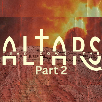 episode Tear Down The Altars (Part 2) - Destruction: The Best Father’s Day Gift artwork