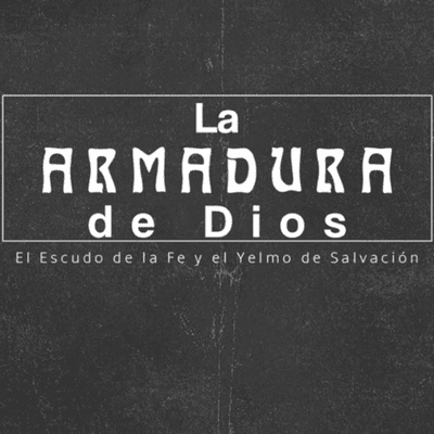 episode El Escudo de la Fe, el Yelmo de la Salvación y la Espada de la Palabra | Efesios 16-17 artwork
