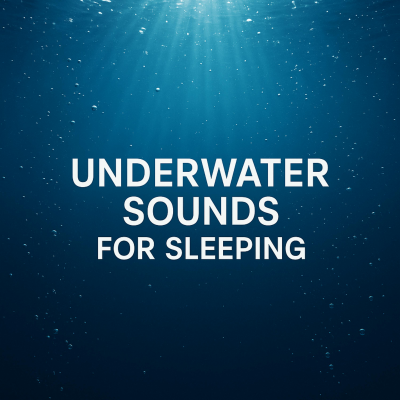 episode Underwater Sounds for Sleeping – Drift Into Deep Sleep Instantly artwork