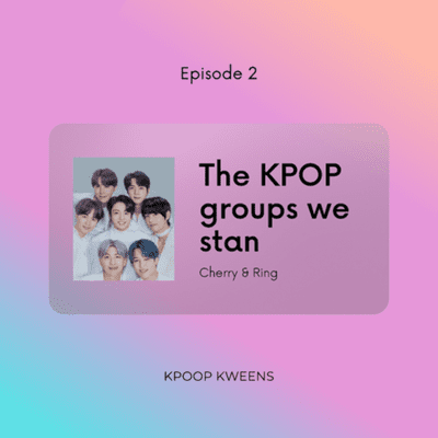 episode The K-POP groups we stan artwork