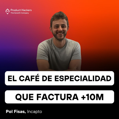 episode INCAPTO, el café de especialidad que factura +10M con Pol Fisas de Incapto artwork