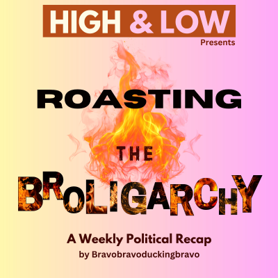 episode Roasting The Broligarchy: Pandering Parades, Unconstitutional Bombs, and Powerful Protests artwork