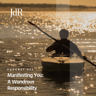 episode JdR Podcast 622 - Manifesting You: A Wondrous Responsibility artwork