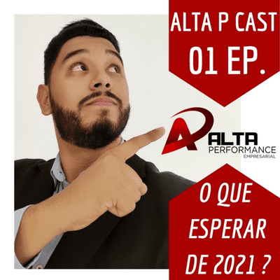 episode EPISÓDIO 01 - Alta P Cast - O que esperar de 2021? artwork