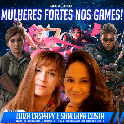 episode Papo com as MULHERES FORTES dos GAMES! Feat Luiza Caspary e Shallana Costa artwork