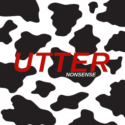 Utter Nonsense