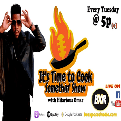 It's Time to Cook Somethin' Show w/ Hilarious Omar