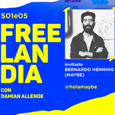 episode Freelandia 05 - Bernardo Henning, entre el diseño y el arte artwork