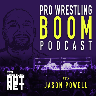 episode 07/14 Pro Wrestling Boom Podcast With Jason Powell (Episode 367): Sean Plichta on AEW All In Texas, NXT GAB, WWE SNME, and WWE Evolution artwork