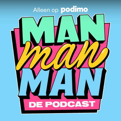 Man man man, de podcast