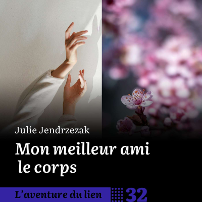 episode 32. Mon meilleur ami, le corps - Julie Jendrzezak artwork
