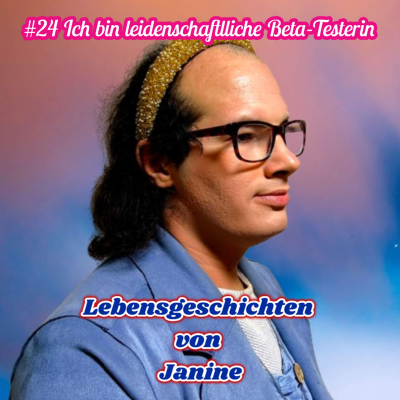 episode #24 Ich bin leidenschaftliche Beta-Testerin artwork
