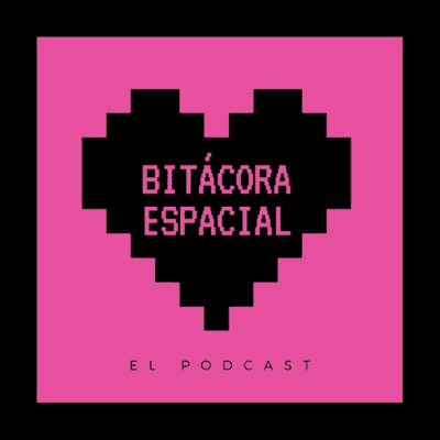 Bitácora Espacial. El Podcast