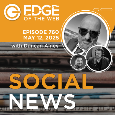 episode 760 | Social News from the EDGE | Week of 5.12.2025 artwork