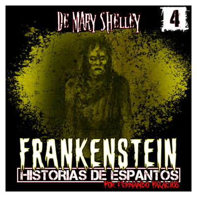 episode 004 - "Frankenstein" de Mary Shelley - Volumen I - Capítulos 7 a 9 artwork