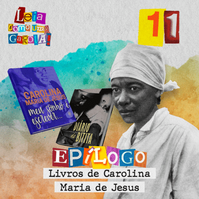 episode Leia como uma Garota! #11 - Epílogo - Livros de Carolina Maria de Jesus artwork