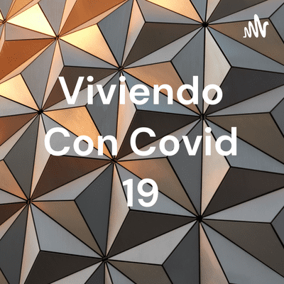 Viviendo Con Covid 19