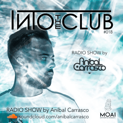 episode ANIBAL CARRASCO - Into The Club #018 artwork