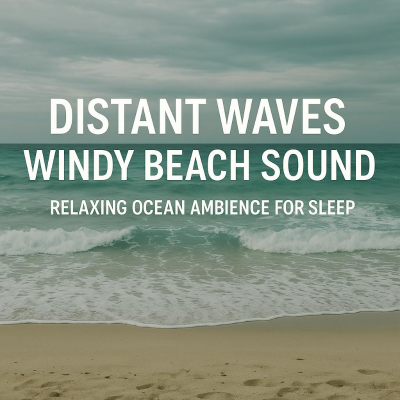 episode Distant Waves Windy Beach Sound | Relaxing Ocean Ambience For Sleep artwork