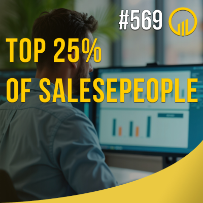 episode Top 25% Of Salespeople - Sales Influence Podcast - SIP 569 artwork