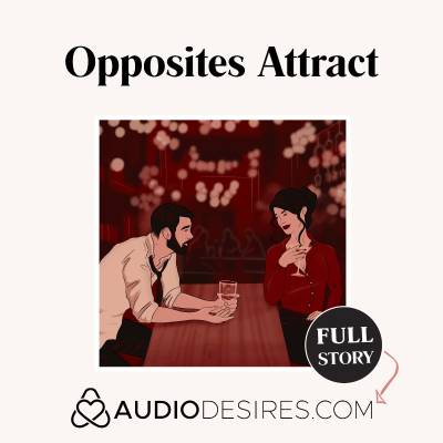 episode Opposites Attract - Enemies to Lovers ✅ Friends with Benefits ✅ Erotic Audio for Women artwork