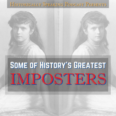 episode Some of History's Greatest Imposters artwork