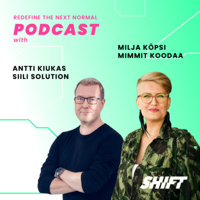 episode Redefine the next normal of leadership with Milja Köpsi, the leader of Mimmit koodaa- program (women code- program) & Antti Kiukas, CMO at Siili Solutions. artwork