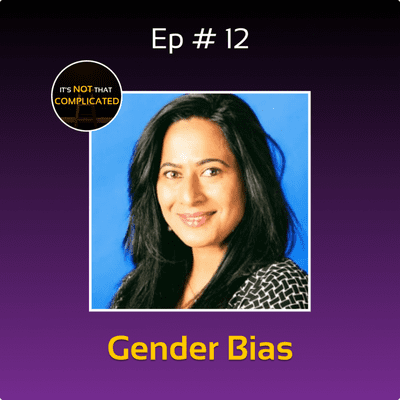 episode Ep # 12 - Understanding GENDER BIAS in workplace for WOMEN | ft Kamala Subramaniam & Snehal Pachigar artwork