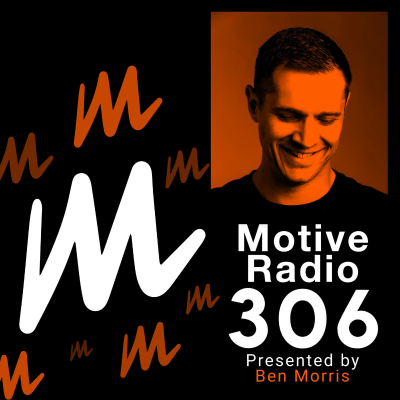 episode Episode 306: Motive Radio 306 - Presented by Ben Morris artwork