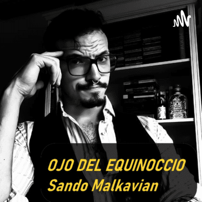 Ojo del Equinoccio — Sando Malkavian