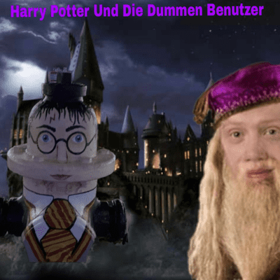 Harry Potter Und Die Dummen Benutzer