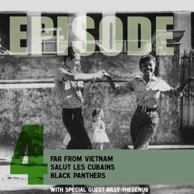 episode Episode 4. Far From Vietnam (1967); Salut les Cubains (1963); Black Panthers (1968) artwork